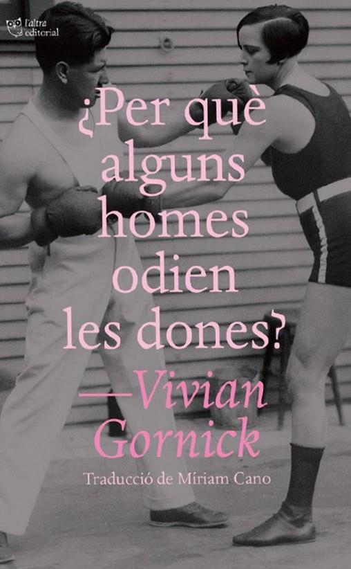 ¿PER QUÈ ALGUNS HOMES ODIEN LES DONES? | 9791387672195 | GORNICK, VIVIAN | Llibreria Online de Tremp
