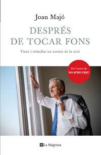 DESPRES DE TOCAR FONS. VIURE I TREBALLAR TOT SORTINT DE LA C | 9788474106497 | MAJO, JOAN | Llibreria Online de Tremp
