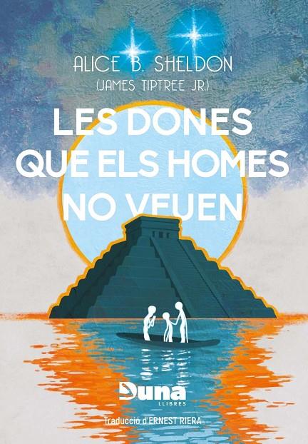 LES DONES QUE ELS HOMES NO VEUEN I ALTRES RELATS | 9788412968705 | B. SHELDON, ALICE