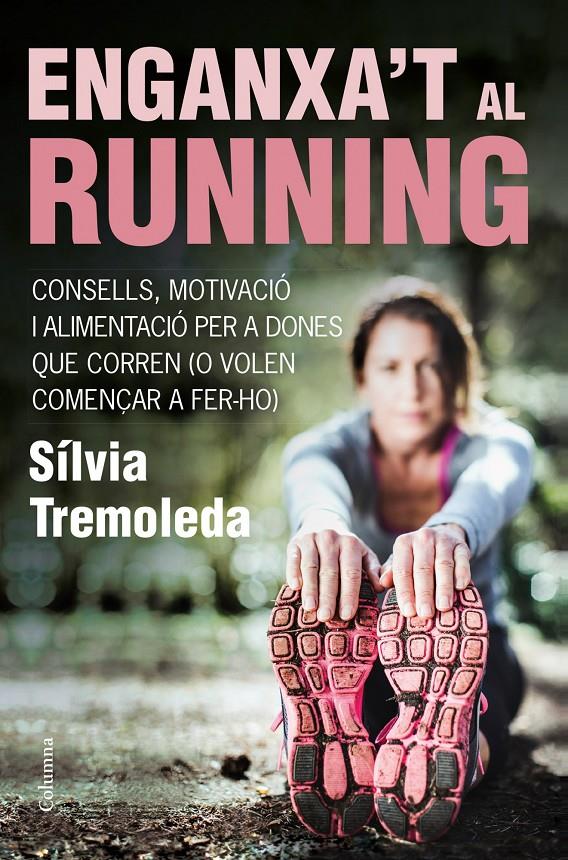 ENGANXA'T AL RUNNING | 9788466418669 | TREMOLEDA, SÍLVIA | Llibreria Online de Tremp