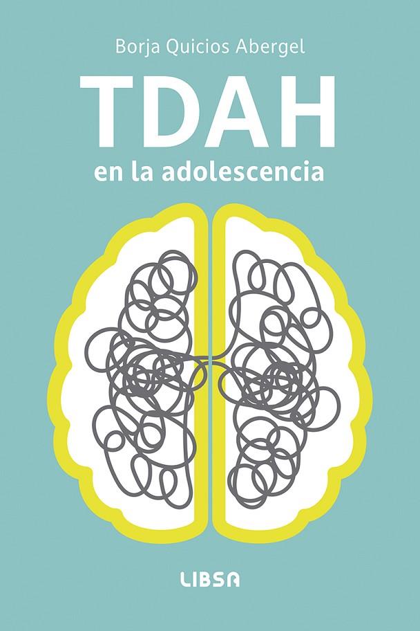 TDAH EN LA ADOLESCENCIA | 9788466245494 | QUICIOS ABERGEL, BORJA | Llibreria Online de Tremp
