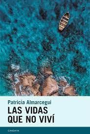 LAS VIDAS QUE NO VIVÍ | 9788418504617 | ALMARCEGUI, PATRICIA | Llibreria Online de Tremp