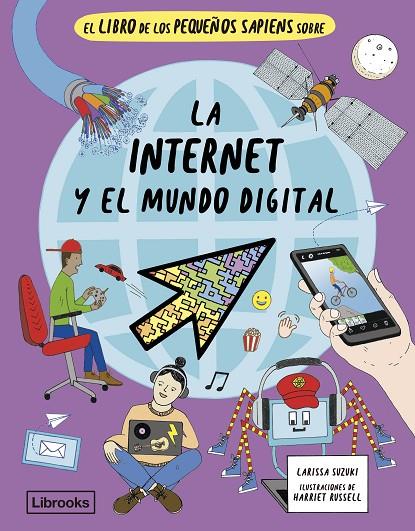 EL LIBRO DE LOS PEQUEÑOS SAPIENS SOBRE LA INTERNET Y EL MUNDO DIGITAL | 9788412981476 | SUZUKI, LARISSA | Llibreria Online de Tremp