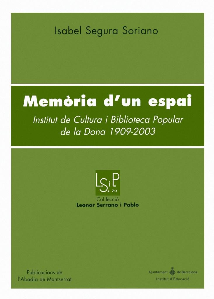 MEMORIA D'UN ESPAI : INSTITUT DE CULTURA I BIBLIOTECA POPULA | 9788484159292 | SEGURA, ISABEL | Llibreria Online de Tremp