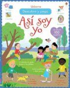 ASI SOY YO DESCUBRO Y PEGO | 9781474932158 | FELICITY BROOKS