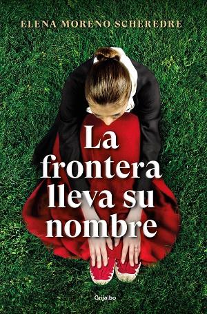 LA FRONTERA LLEVA SU NOMBRE | 9788425360923 | MORENO SCHEREDRE, ELENA | Llibreria Online de Tremp