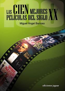 CIEN MEJORES PELICULAS DEL SIGLO XX, LAS | 9788496423596 | BARROSO, MIGUEL ANGEL | Llibreria Online de Tremp