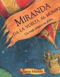 MIRANDA DA LA VUELTA AL MUNDO, UN VIAJE MAGICO EN GLOBO | 9788484880943 | MAYHEW, JAMES | Llibreria Online de Tremp