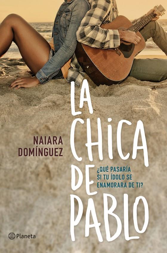 LA CHICA DE PABLO | 9788408150985 | NAIARA DOMÍNGUEZ | Llibreria Online de Tremp