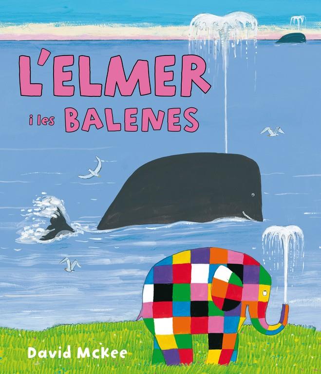 L'ELMER I LES BALENES (L'ELMER. PRIMERES LECTURES 16) | 9788448844424 | MCKEE,DAVID | Llibreria Online de Tremp
