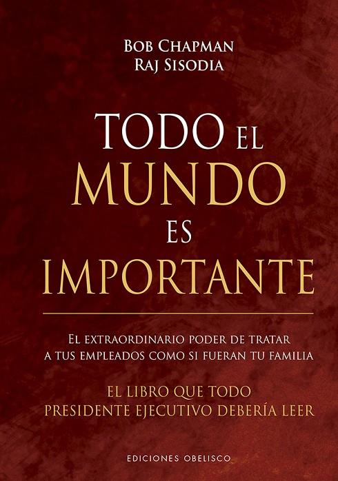 TODO EL MUNDO ES IMPORTANTE | 9788491115410 | CHAPMAN, BOB/SISODIA, RAJ | Llibreria Online de Tremp