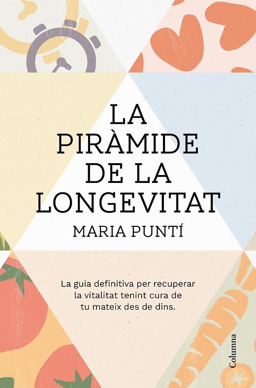 LA PIRÀMIDE DE LA LONGEVITAT | 9788466431477 | PUNTÍ RODÀ, MARIA | Llibreria Online de Tremp
