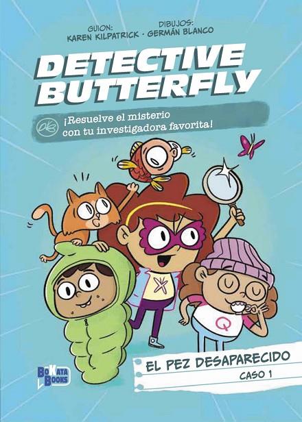 DETECTIVE BUTTERFLY, CASO 1. EL PEZ DESAPARECIDO | 9788469644669 | KILPATRICK, KAREN | Llibreria Online de Tremp
