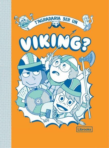 T'AGRADARIA SER UN VIKING O UN SOLDAT ROMÀ? | 9788412506075 | AKIYAMA, TAKAYO/MATYSZAK, PHILIP/AMSON-BRADSHAW, GEORGIA/HAYWOOD, JOHN