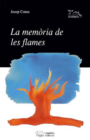 MEMORIA DE LES FLAMES, LA | 9788479358600 | COMA, JOSEP | Llibreria Online de Tremp