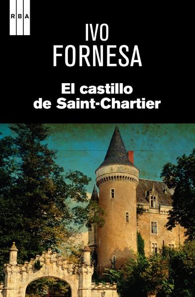 CASTILLO DE SAINT-CHARTIER, EL | 9788490066881 | FORNESA REBES, IVO | Llibreria Online de Tremp