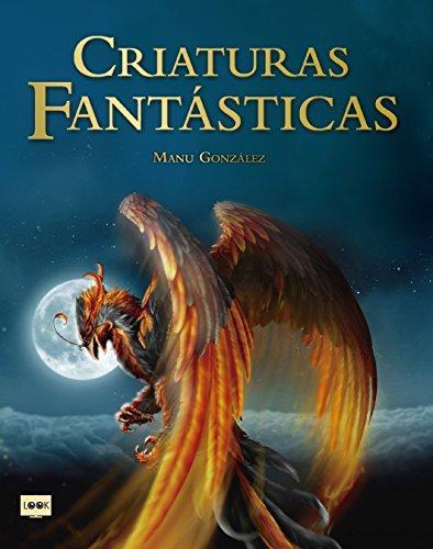 CRIATURAS FANTÁSTICAS | 9788494826849 | GONZÁLEZ MÁRQUEZ, MANU | Llibreria Online de Tremp