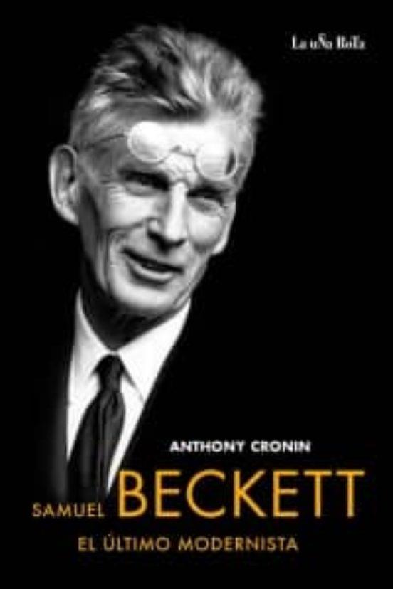SAMUEL BECKET. EL ULTIMO MODERNISTA | 9788495291226 | CRONIN, ANTHONY | Llibreria Online de Tremp