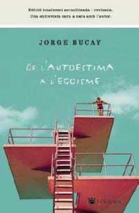 DE L´AUTOESTIMA A L´EGOISME | 9788478715480 | BUCAY, JORGE | Llibreria Online de Tremp