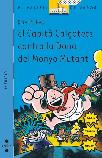 CAPITA CALÇOTETS CONTRA LA DONA DEL MONYO MUTANT, EL | 9788466112871 | PILKEY, DAV