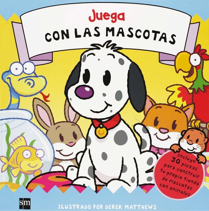 JUEGA CON LAS MASCOTAS | 9788467543896 | Llibreria Online de Tremp