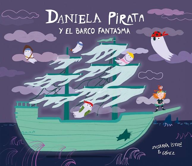 DANIELA PIRATA Y EL BARCO FANTASMA | 9791388132131 | ISERN, SUSANNA | Llibreria Online de Tremp