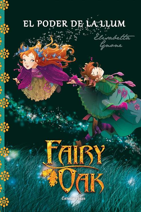 FAIRY OAK 3. EL PODER DE LA LLUM | 9788490575635 | GNONE, ELISABETTA