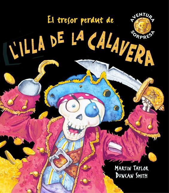 TRESOR PERDUT DE L'ILLA DE LA CALAVERA, EL | 9788498252262 | TAYLOR, MARTIN