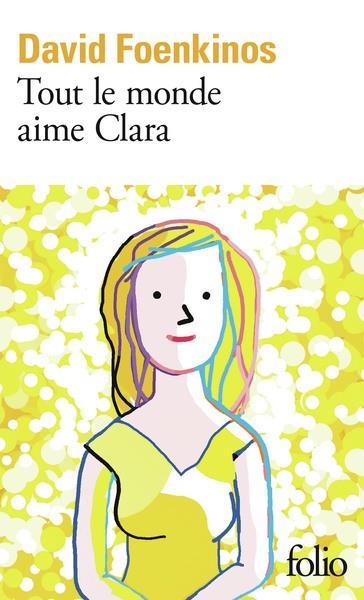 TOUT LE MONDE AIME CLARA | 9782073135131 | FOENKINOS DAVID
