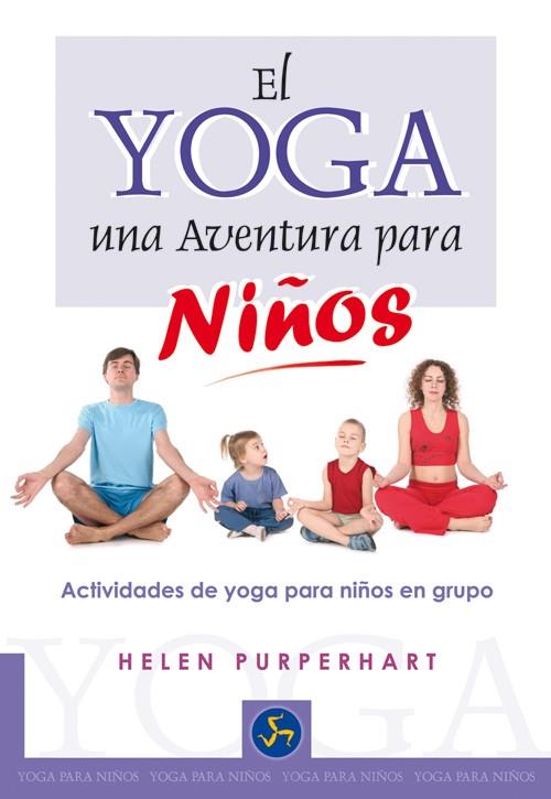 YOGA, UNA AVENTURA PARA NIÑOS, EL | 9788495973399 | PURPERHART