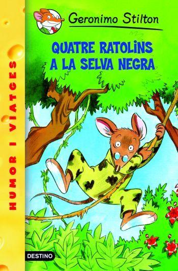 QUATRE RATOLINS A LA SELVA NEGRA | 9788492671991 | STILTON, GERONIMO.