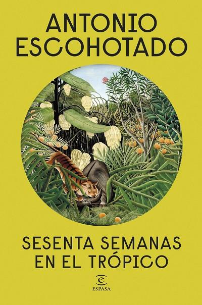 SESENTA SEMANAS EN EL TRÓPICO | 9788467084245 | ESCOHOTADO, ANTONIO | Llibreria Online de Tremp