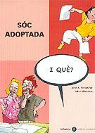 SOC ADOPTADA, I QUE ? | 9788424650612 | NEIRA CRUZ, XOSE A; MITXELENA, JOKIN