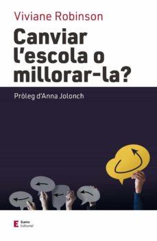 CANVIAR L'ESCOLA O MILLORAR-LA? | 9788497667647 | ROBINSON, VIVIANE | Llibreria Online de Tremp