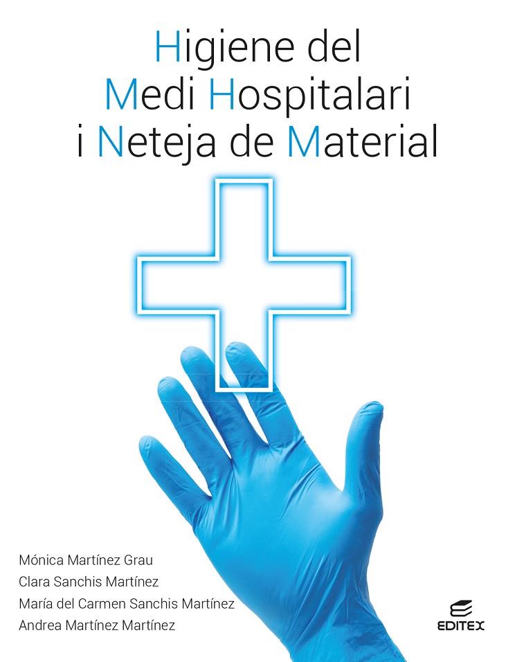 HIGIENE DEL MEDI HOSPITALARI I NETEJA DEL MATERIAL | 9788410595149 | MARTÍNEZ GRAU, MÓNICA/SANCHÍS MARTÍNEZ, CLARA/SANCHÍS MARTÍNEZ, Mª CARMEN/MARTÍNEZ MARTÍNEZ, ANDREA | Llibreria Online de Tremp