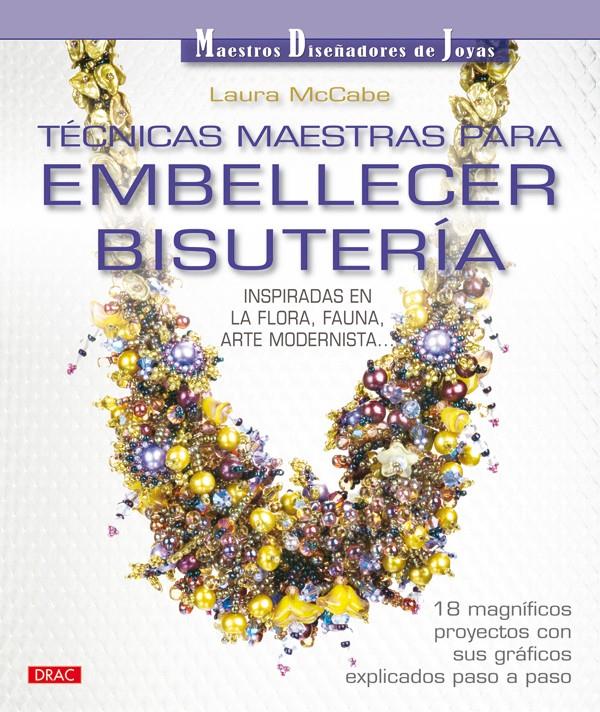 TÉCNICAS MAESTRAS PARA EMBELLECER BISUTERÍA | 9788498741575 | MCCABE, LAURA