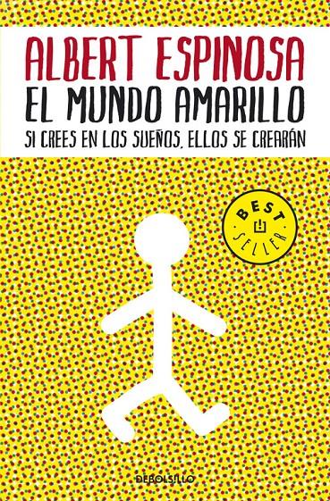 MUNDO AMARILLO, E : SI CREES EN LOS SUEÑOS, ELLOS SE CREARAN | 9788483469071 | ESPINOSA, ALBERT