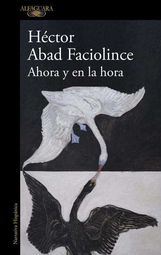 AHORA Y EN LA HORA | 9788410496316 | ABAD FACIOLINCE, HÉCTOR | Llibreria Online de Tremp