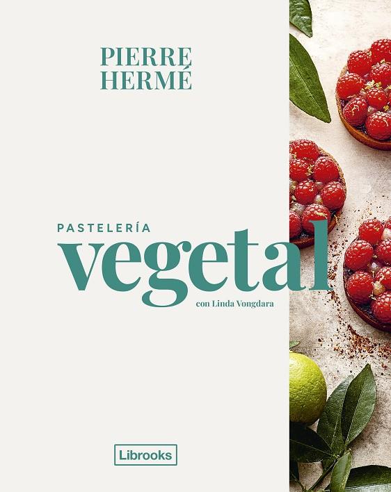 PASTELERÍA VEGETAL | 9788412921779 | HERMÉ, PIERRE/VONGDARA, LINDA