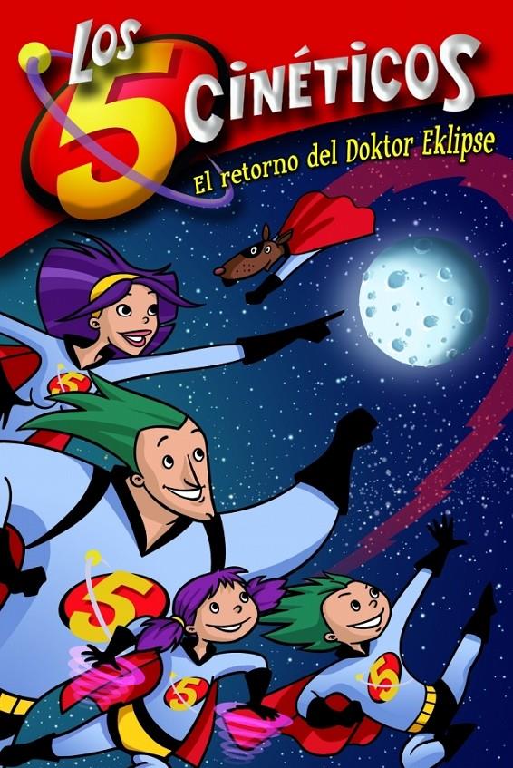 RETORNO DEL DOKTOR EKLIPSE (LOS CINCO CINÉTICOS NÚM. 2), EL | 9788448833367 | PEREZ MEDIAVILLA, MONICA / MARTINEZ SANCHEZ, GUILLERMO