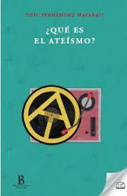 ¿QUÉ ES EL ATEÍSMO? | 9788412682380 | FERNÁNDEZ NAVARRO, LUIS | Llibreria Online de Tremp