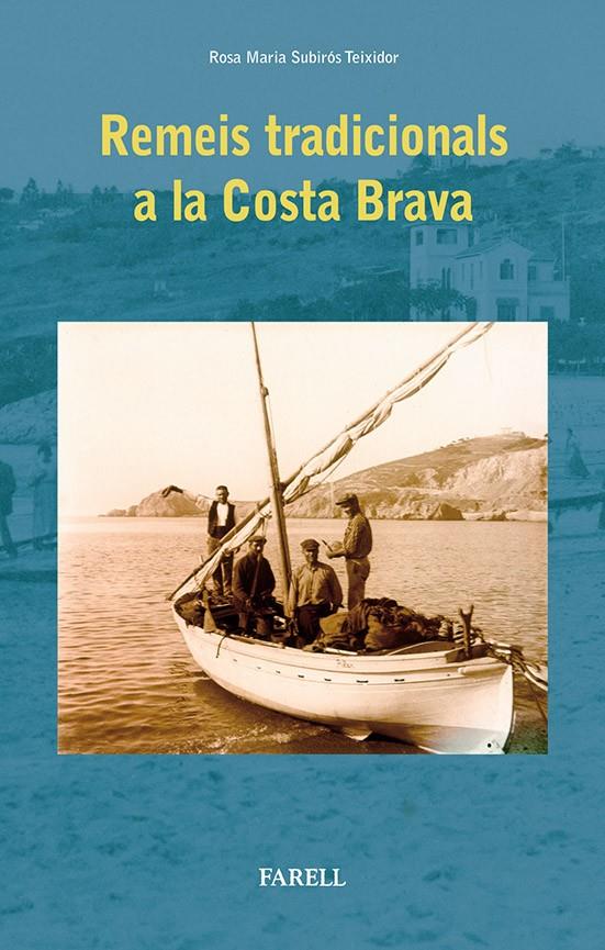 REMEIS TRADICIONALS DE LA COSTA BRAVA | 9788492811380 | SUBIRÓS TEIXIDOR, ROSA MARIA | Llibreria Online de Tremp