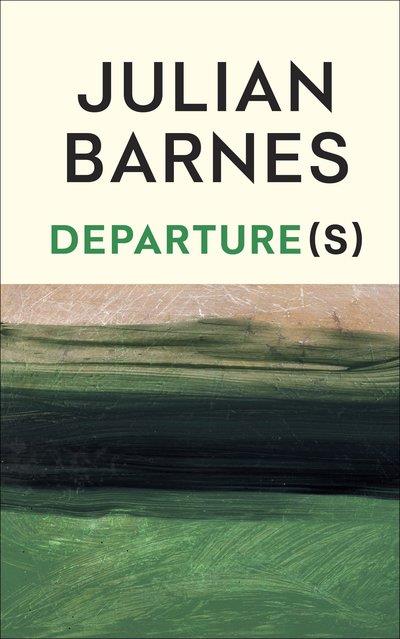 DEPARTURE(S) | 9781787335721 | BARNES, JULIAN | Llibreria Online de Tremp