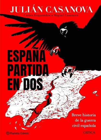 ESPAÑA PARTIDA EN DOS | 9788491998686 | CASANOVA, JULIÁN/ESQUEMBRE, CARLES/CASANOVA, MIGUEL | Llibreria Online de Tremp