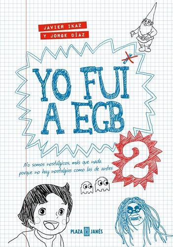 YO FUI A EGB 2 (EDICIÓN 10º ANIVERSARIO) | 9788401036316 | IKAZ, JAVIER/DÍAZ, JORGE