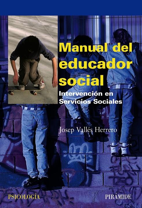 MANUAL DEL EDUCADOR SOCIAL: INTERVENCION EN LOS SERVICIOS | 9788436822700 | VALLES HERRERO, JOSEP