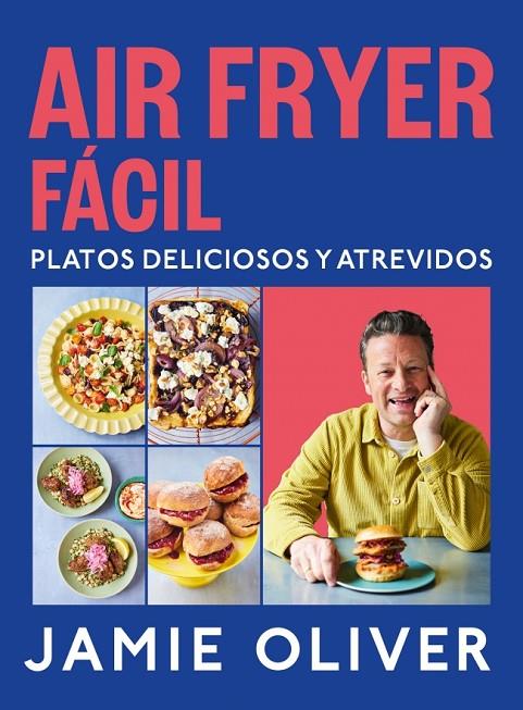 AIR FRYER FÁCIL. PLATOS DELICIOSOS Y ATREVIDOS | 9788425369858 | OLIVER, JAMIE | Llibreria Online de Tremp