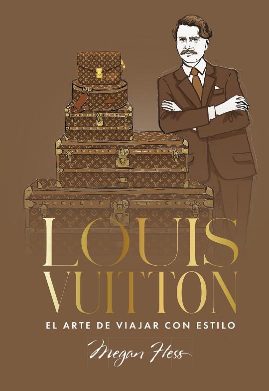 LOUIS VUITTON. EL ARTE DE VIAJAR CON ESTILO | 9791387761363 | HESS, MEGAN | Llibreria Online de Tremp