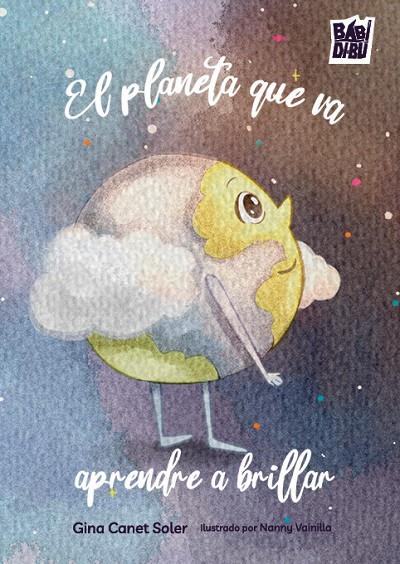 EL PLANETA QUE VA APRENDRE A BRILLAR | 9791388436055 | CANET SOLER, GINA | Llibreria Online de Tremp