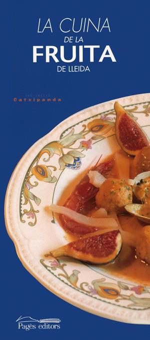 CUINA DE LA FRUITA DE LLEIDA, LA | 9788479356385 | VARIOS AUTORES | Llibreria Online de Tremp